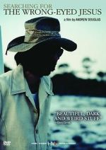 Watch Searching for the Wrong-Eyed Jesus Moviesjoy