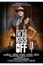 Watch Mike Case in The Big Kiss Off Moviesjoy