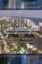 Watch The Golden Girls Their Greatest Moments Moviesjoy