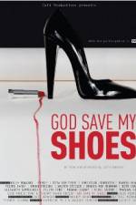 Watch God Save My Shoes Moviesjoy