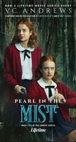 Watch V.C. Andrews\' Pearl in the Mist Moviesjoy