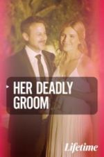 Watch Her Deadly Groom Moviesjoy