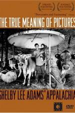 Watch The True Meaning of Pictures Shelby Lee Adams' Appalachia Moviesjoy