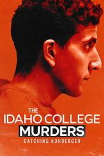 Watch The Idaho College Murders: Catching Kohberger Moviesjoy
