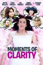 Watch Moments of Clarity Moviesjoy