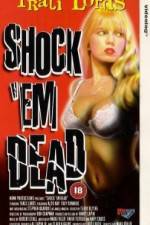 Watch Shock 'Em Dead Moviesjoy