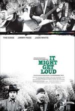 Watch It Might Get Loud Moviesjoy