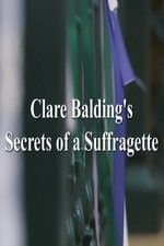 Watch Clare Balding\'s Secrets of a Suffragette Moviesjoy