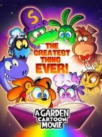 Watch A Garden Cartoon Movie: The Greatest Thing Ever! Moviesjoy