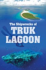 Watch World War 2: The Shipwrecks of Truk Lagoon Moviesjoy