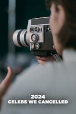 Watch 2024: Celebs We Cancelled (TV Special 2025) Moviesjoy