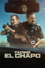 Watch Facing El Chapo Moviesjoy