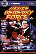 Watch A Case of Deadly Force Moviesjoy