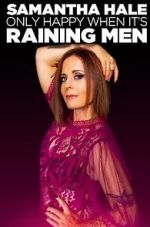 Watch Samantha Hale: Only Happy When It's Raining Men (TV Special 2021) Moviesjoy