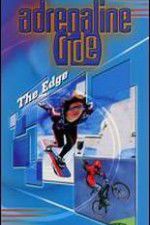 Watch Adrenaline Ride: The Edge Moviesjoy