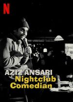 Watch Aziz Ansari: Nightclub Comedian (TV Special 2022) Moviesjoy