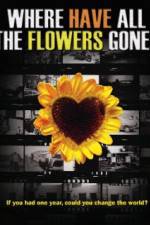 Watch Where Have All the Flowers Gone? Moviesjoy