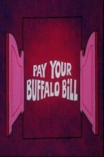 Watch Pay Your Buffalo Bill Moviesjoy
