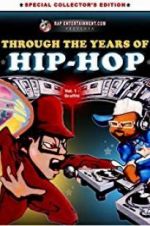 Watch Through the Years of Hip Hop, Vol. 1: Graffiti Moviesjoy