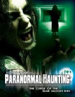 Watch Paranormal Haunting: The Curse of the Blue Moon Inn Moviesjoy