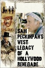 Watch Sam Peckinpah\'s West: Legacy of a Hollywood Renegade Moviesjoy