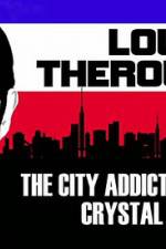 Watch Louis Theroux: The City Addicted To Crystal Meth Moviesjoy