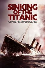 Watch Sinking of the Titanic: Minute by Minute Moviesjoy