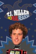 Watch TJ Miller No Real Reason Moviesjoy