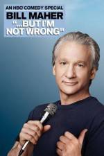 Watch Bill Maher But I'm Not Wrong Moviesjoy