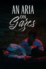 Watch An Aria on Gazes Moviesjoy