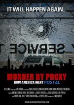 Watch Murder by Proxy: How America Went Postal Moviesjoy