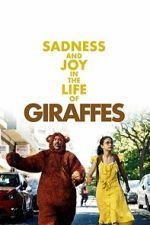 Watch Sadness and Joy in the Life of Giraffes Moviesjoy
