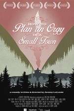 Watch How to Plan an Orgy in a Small Town Moviesjoy