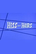 Watch Hiss and Hers Moviesjoy