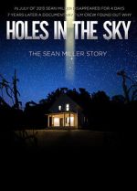 Watch Holes in the Sky: The Sean Miller Story Moviesjoy