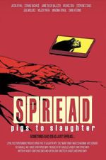 Watch Spread: Pigs to Slaughter Moviesjoy