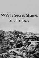 Watch WWIs Secret Shame: Shell Shock Moviesjoy