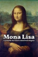 Watch Mona Lisa - Leonardo da Vinci's Unsolved Enigma (Short 2024) Moviesjoy