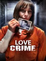 Watch Love Crime Moviesjoy