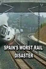 Watch Spain's Worst Rail Disaster Moviesjoy