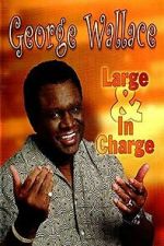 Watch George Wallace: Large and in Charge Moviesjoy