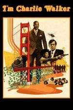 Watch I\'m Charlie Walker Moviesjoy
