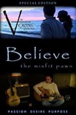 Watch Believe: The Misfit Pawn Moviesjoy