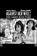 Watch Against Her Will: The Carrie Buck Story Moviesjoy