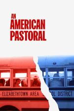 Watch An American Pastoral Moviesjoy