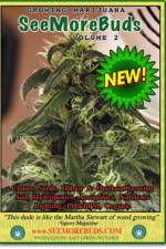 Watch SeeMoreBuds - Growing Marijuana Moviesjoy