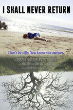 Watch I Shall Never Return Moviesjoy