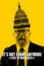 Watch It\'s Not Funny Anymore: Vice to Proud Boys Moviesjoy