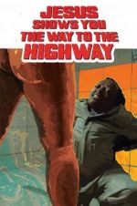 Watch Jesus Shows You the Way to the Highway Moviesjoy