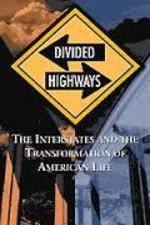 Watch Divided Highways: The Interstates and the Transformation of American Life Moviesjoy